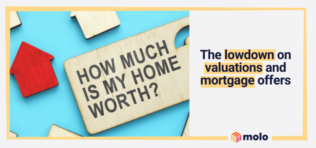 from the valuation to mortgage offer